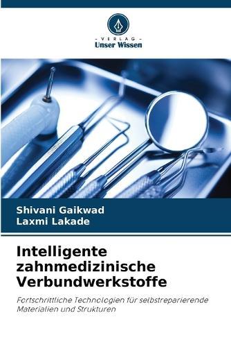 Intelligente zahnmedizinische Verbundwerkstoffe