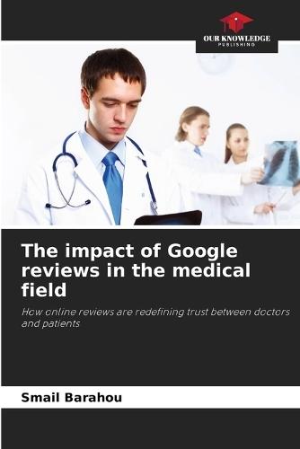 The impact of Google reviews in the medical field