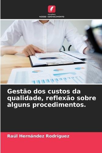 Gestão dos custos da qualidade, reflexão sobre alguns procedimentos.