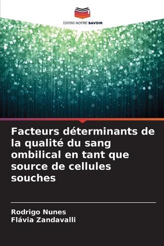 Facteurs déterminants de la qualité du sang ombilical en tant que source de cellules souches