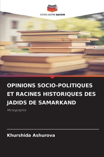 Opinions Socio-Politiques Et Racines Historiques Des Jadids de Samarkand
