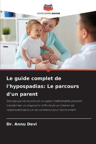 Le guide complet de l'hypospadias: Le parcours d'un parent