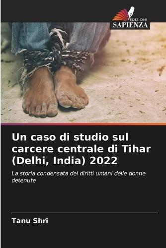 Un caso di studio sul carcere centrale di Tihar (Delhi, India) 2022