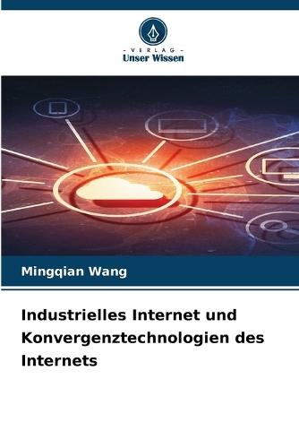 Industrielles Internet und Konvergenztechnologien des Internets