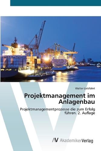 Projektmanagement im Anlagenbau