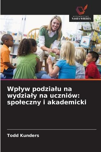 Wplyw podzialu na wydzialy na uczniów: spoleczny i akademicki