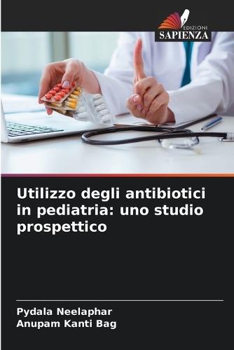 Utilizzo degli antibiotici in pediatria: uno studio prospettico