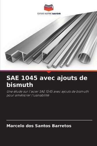 SAE 1045 avec ajouts de bismuth