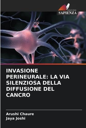 Invasione Perineurale: La Via Silenziosa Della Diffusione del Cancro