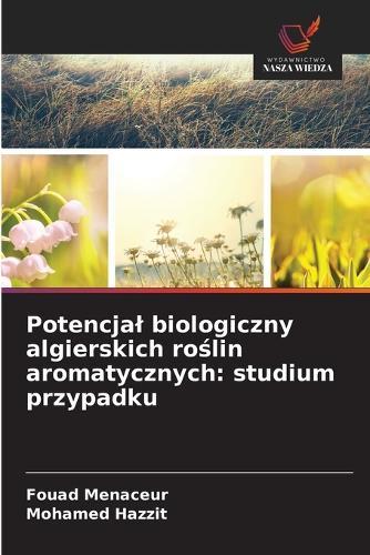 Potencjal biologiczny algierskich roślin aromatycznych: studium przypadku