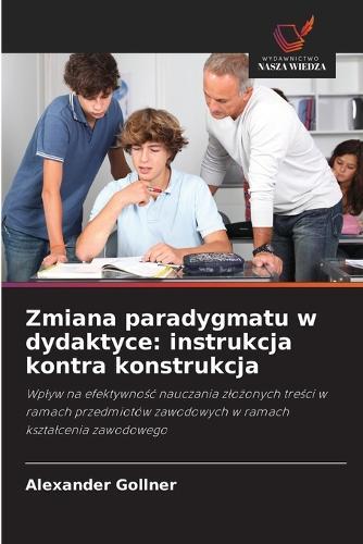 Zmiana paradygmatu w dydaktyce: instrukcja kontra konstrukcja