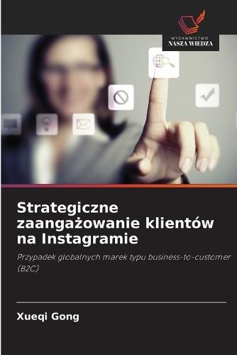 Strategiczne zaangażowanie klientów na Instagramie