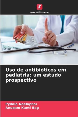Uso de antibióticos em pediatria: um estudo prospectivo