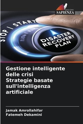 Gestione intelligente delle crisi Strategie basate sull'intelligenza artificiale