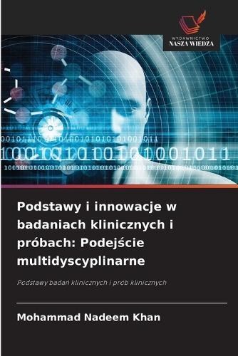 Podstawy i innowacje w badaniach klinicznych i próbach: Podejście multidyscyplinarne