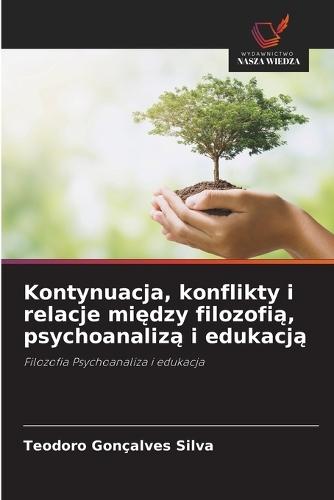 Kontynuacja, konflikty i relacje między filozofią, psychoanalizą i edukacją