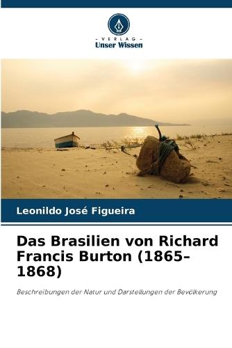 Das Brasilien von Richard Francis Burton (1865-1868)