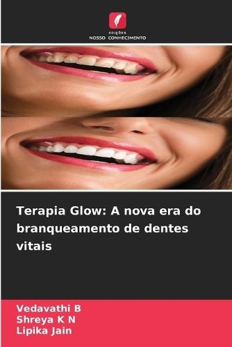Terapia Glow: A nova era do branqueamento de dentes vitais