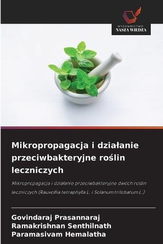 Mikropropagacja i dzialanie przeciwbakteryjne roślin leczniczych