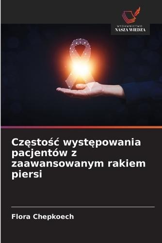 Częstośc występowania pacjentów z zaawansowanym rakiem piersi