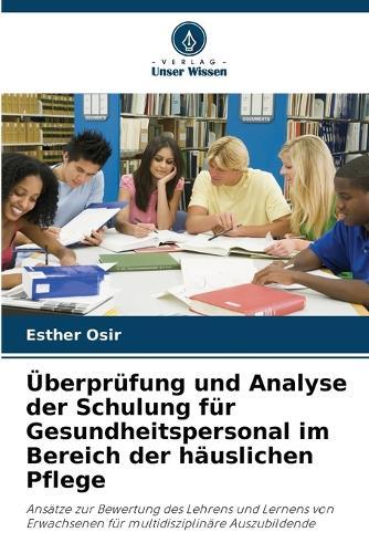 Überprüfung und Analyse der Schulung für Gesundheitspersonal im Bereich der häuslichen Pflege
