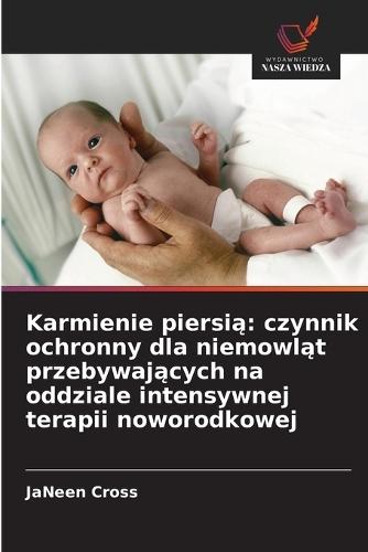 Karmienie piersią: czynnik ochronny dla niemowląt przebywających na oddziale intensywnej terapii noworodkowej