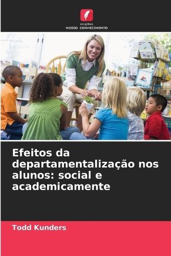 Efeitos da departamentalização nos alunos: social e academicamente