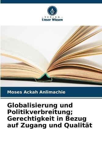Globalisierung und Politikverbreitung; Gerechtigkeit in Bezug auf Zugang und Qualität