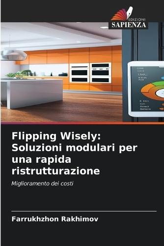 Flipping Wisely: Soluzioni modulari per una rapida ristrutturazione