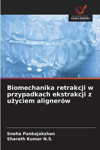 Biomechanika retrakcji w przypadkach ekstrakcji z użyciem alignerów