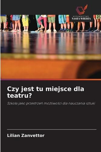 Czy jest tu miejsce dla teatru?