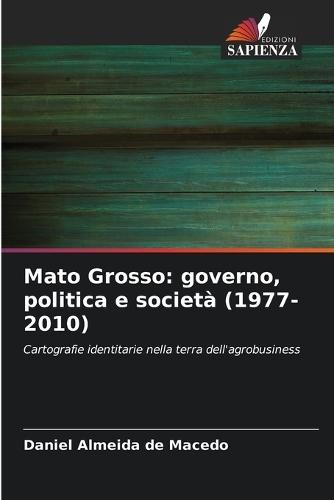 Mato Grosso: governo, politica e società (1977-2010)