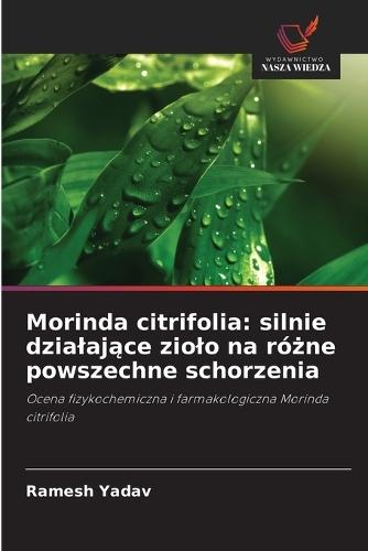 Morinda citrifolia: silnie dzialające ziolo na różne powszechne schorzenia