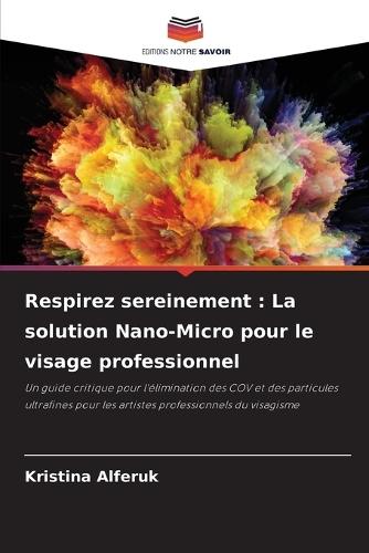 Respirez sereinement: La solution Nano-Micro pour le visage professionnel
