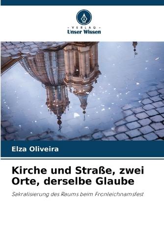 Kirche und Straße, zwei Orte, derselbe Glaube