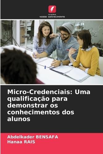 Micro-Credenciais: Uma qualificação para demonstrar os conhecimentos dos alunos