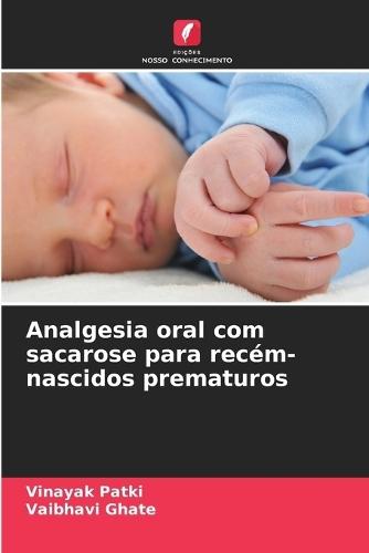 Analgesia oral com sacarose para recém-nascidos prematuros