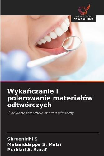 Wykańczanie i polerowanie materialów odtwórczych