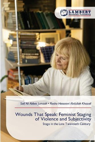 Wounds That Speak: Feminist Staging of Violence and Subjectivity