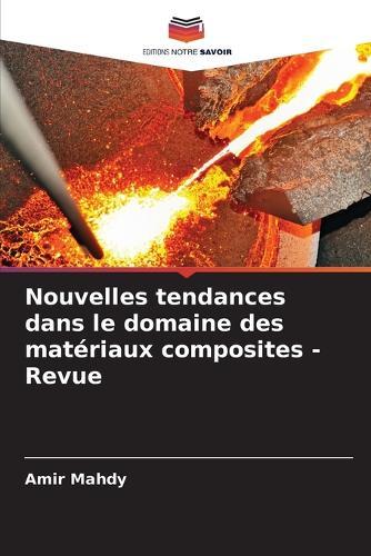 Nouvelles tendances dans le domaine des matériaux composites - Revue