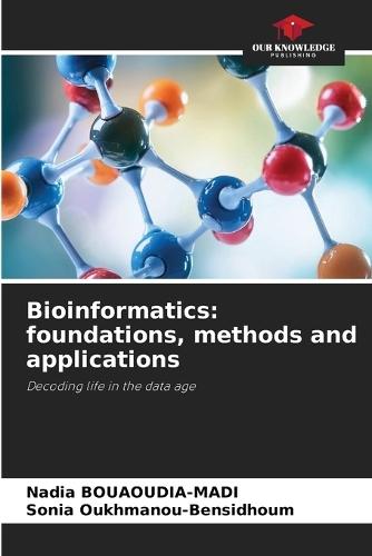 Bioinformatics: foundations, methods and applications