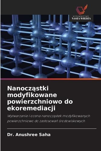 Nanocząstki modyfikowane powierzchniowo do ekoremediacji