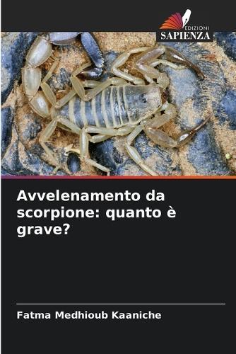 Avvelenamento da scorpione: quanto è grave?