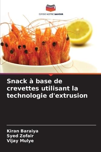 Snack à base de crevettes utilisant la technologie d'extrusion