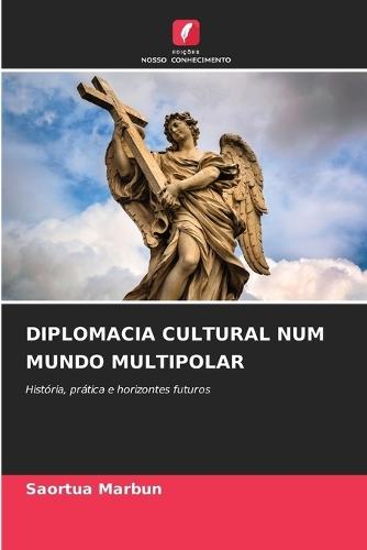Diplomacia Cultural Num Mundo Multipolar