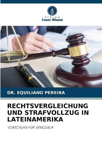 Rechtsvergleichung Und Strafvollzug in Lateinamerika