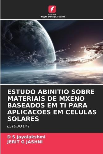Estudo Abinitio Sobre Materiais de Mxeno Baseados Em Ti Para Aplicacoes Em Celulas Solares