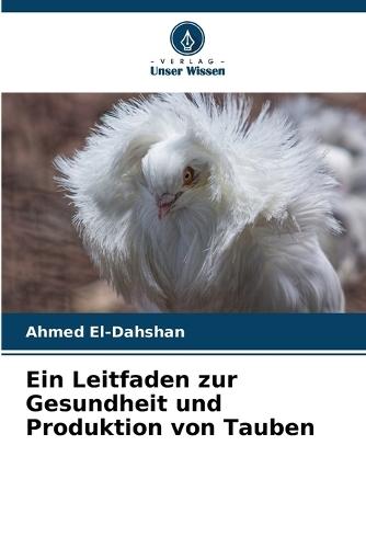 Ein Leitfaden zur Gesundheit und Produktion von Tauben