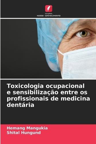 Toxicologia ocupacional e sensibilização entre os profissionais de medicina dentária