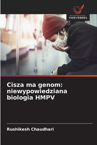 Cisza ma genom: niewypowiedziana biologia HMPV